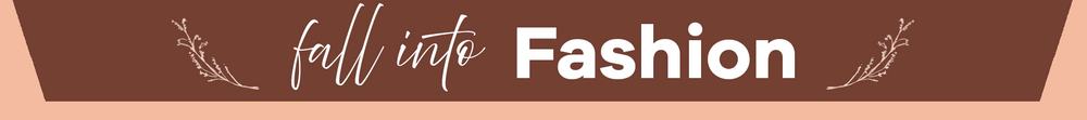 Decorative banner with 'fall into Fashion' text on a brown background