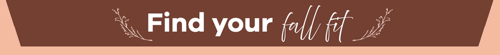 Brown banner with text 'Find your fall fit' and decorative elements on a brown background