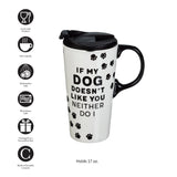 Evergreen If My Dog Doesn't Like You Ceramic Travel Cup with Box - 17 oz.