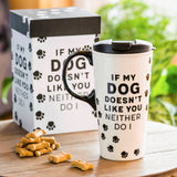 Evergreen If My Dog Doesn't Like You Ceramic Travel Cup with Box - 17 oz.