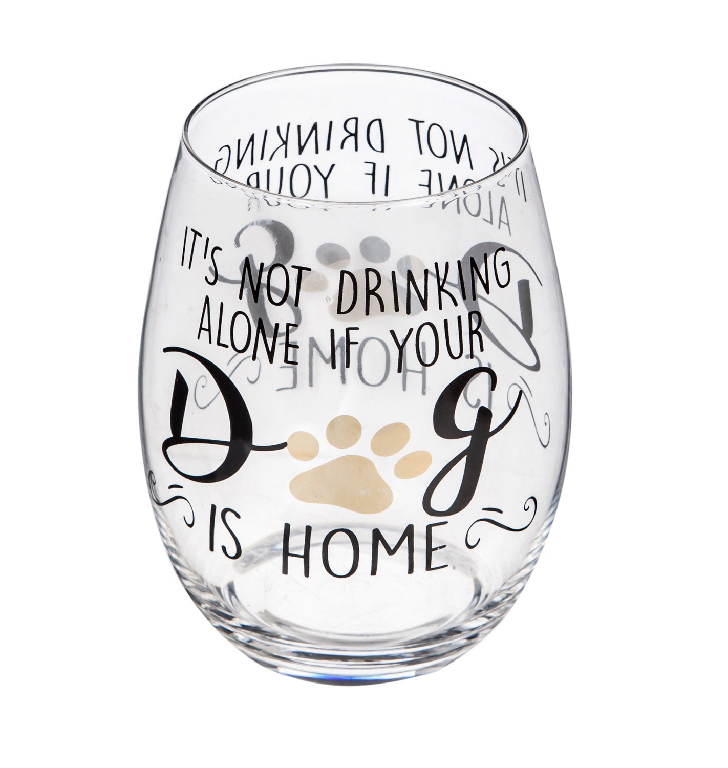 Evergreen It's Not Drinking Alone If Your Dog Is Home Stemless Wine Glass with Box