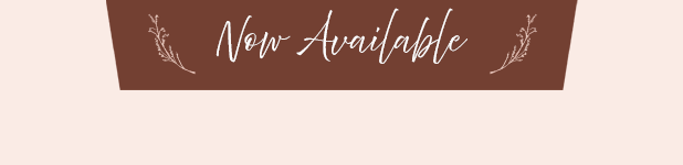 Brown banner with 'Now Available' text and decorative elements on a beige background