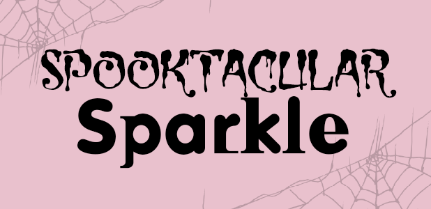 Text 'Spooktacular Sparkle' on a pink background with spider web design