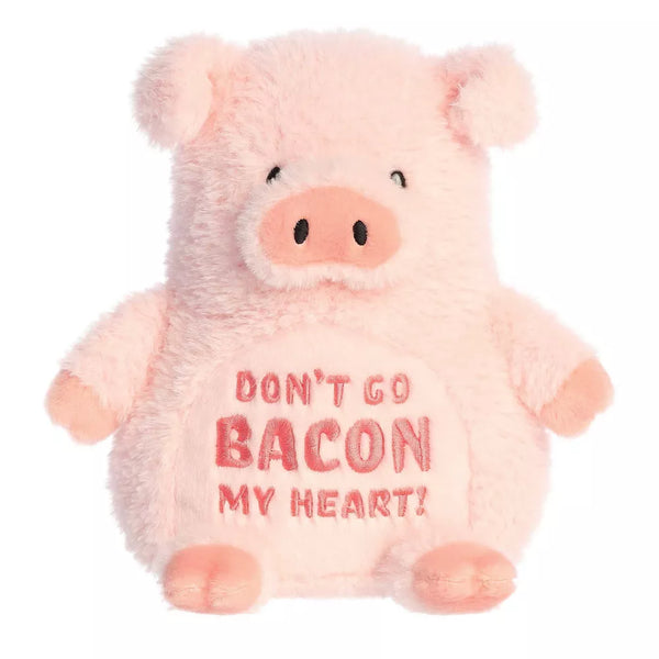 Aurora Small Don't Go Bacon My Heart JUST SAYIN' Witty 5" Stuffed Animal