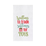 C&F Home Christmas Willing to Trade Siblings For Toys Kitchen Towel