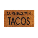 Evergreen "Come Back With Tacos" Coir Mat