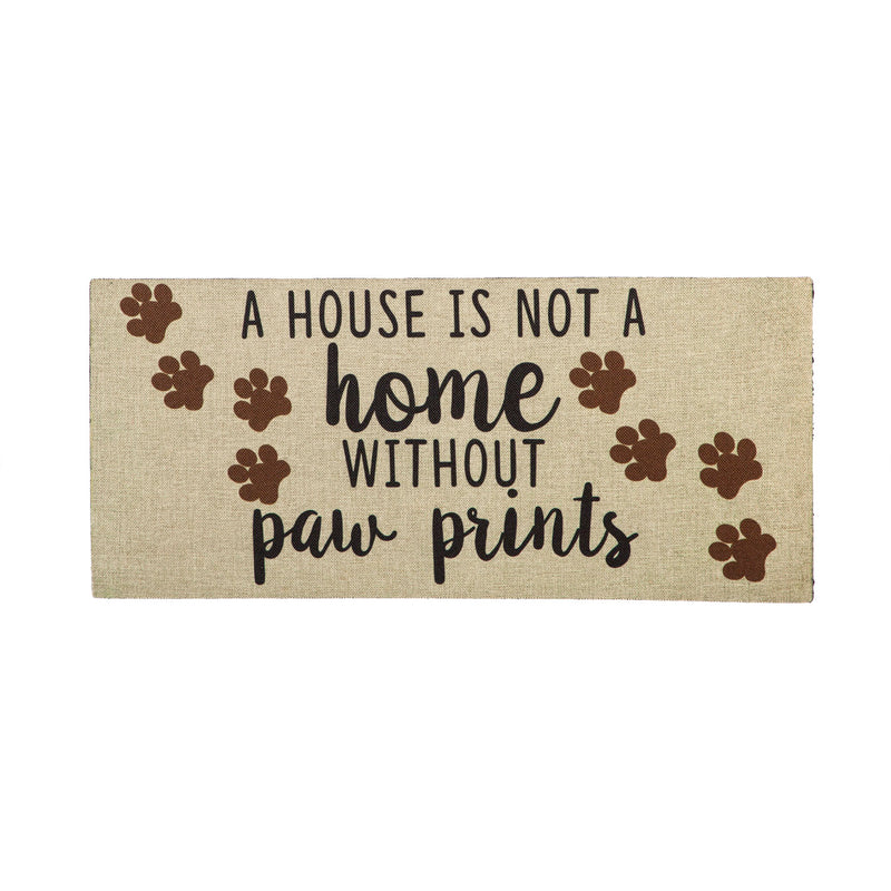 Evergreen "A House Is Not A Home Without Paw Prints" Burlap Sassafras Switch Mat