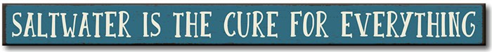 My Word! Stained Skinny Wooden Sign - Saltwater Is The Cure For Everything