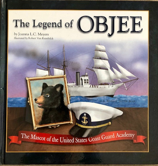 Coast Guard Academy The Legend of Objee: Mascot of the United States Coast Guard Academy Book